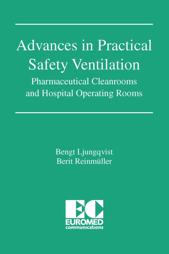 Advances in Practical Safety Ventilation - Pharmaceutical Cleanrooms and Hospital Operating Rooms